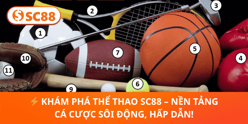 ⚡ Khám Phá Thể Thao SC88 – Nền Tảng Cá Cược Sôi Động, Hấp Dẫn!